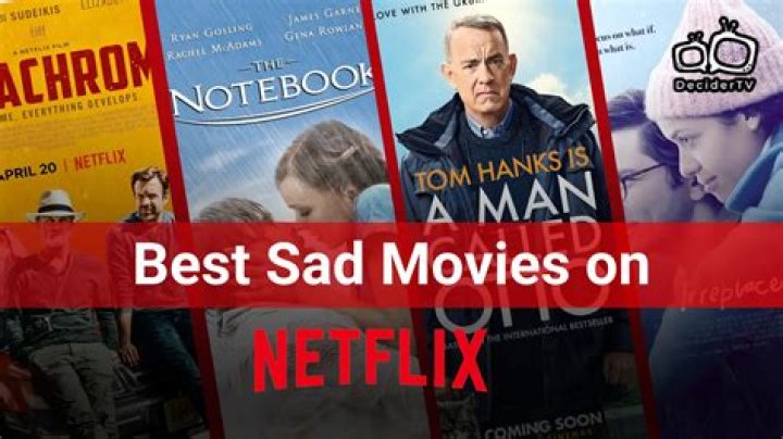 15 Best Sad Movies on Netflix for When You Need a Good Cry — Best Life