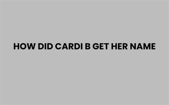 How Did Cardi B Get Her Name?